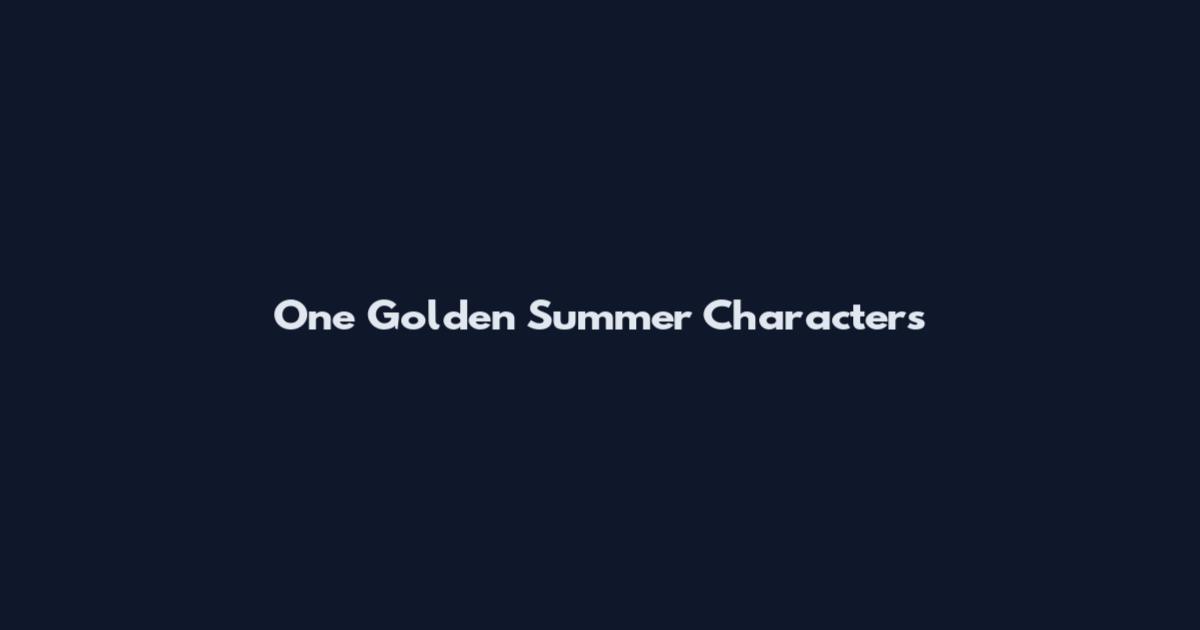One Golden Summer Characters