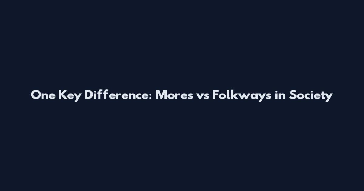 One Key Difference: Mores vs Folkways in Society
