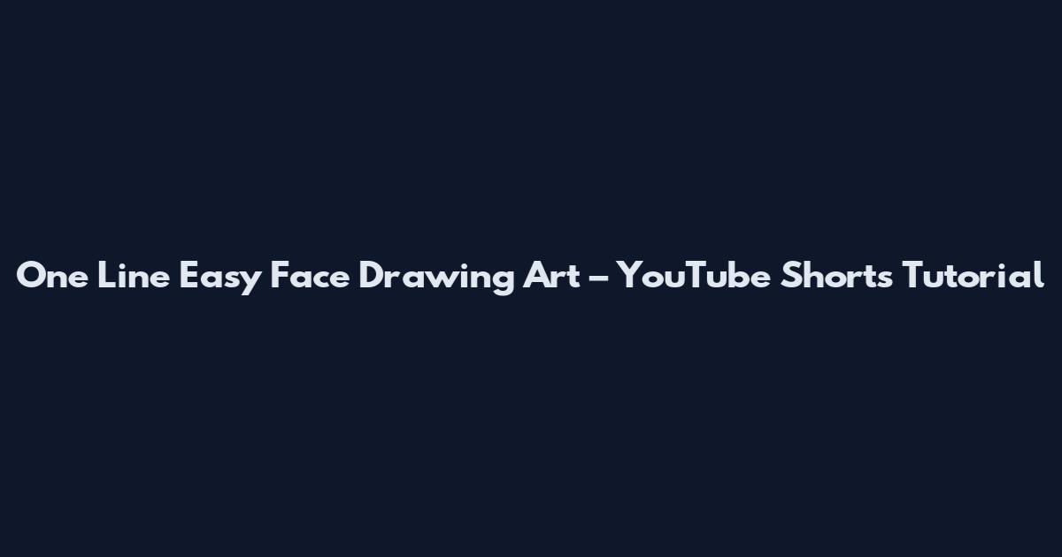 One Line Easy Face Drawing Art – YouTube Shorts Tutorial