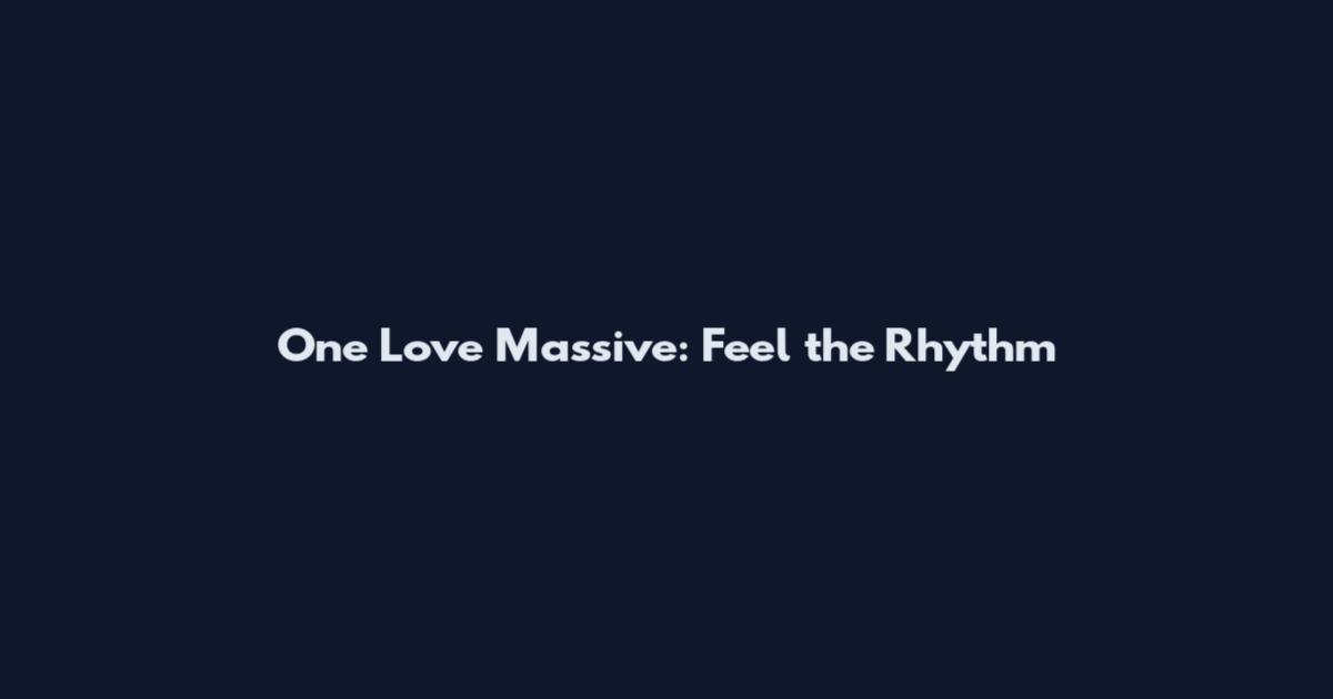 One Love Massive: Feel the Rhythm