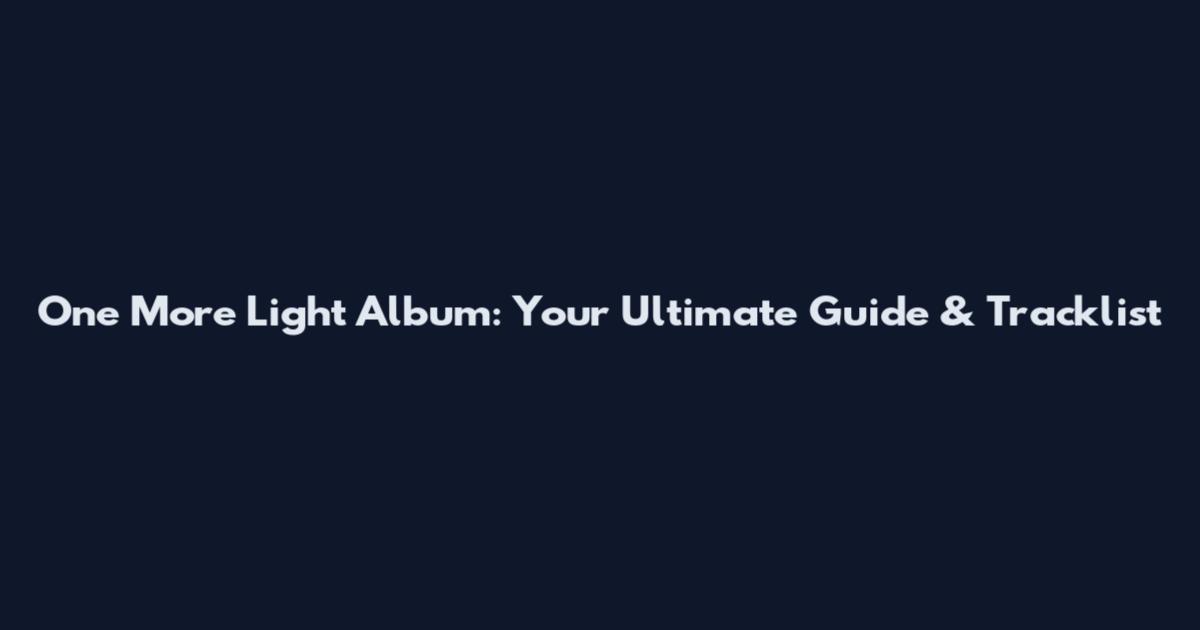One More Light Album: Your Ultimate Guide & Tracklist