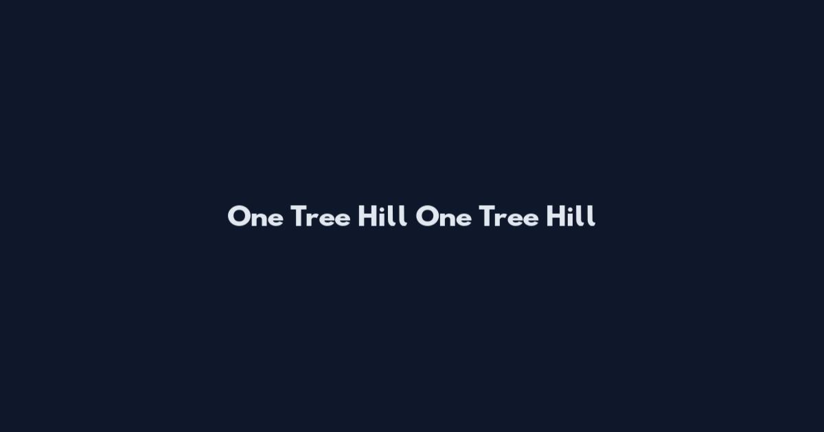 One Tree Hill One Tree Hill
