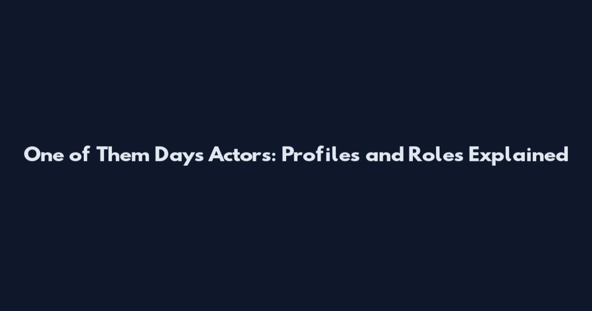 One of Them Days Actors: Profiles and Roles Explained