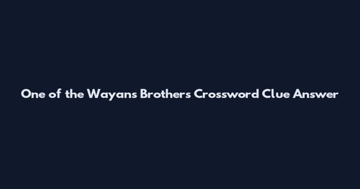 One of the Wayans Brothers Crossword Clue Answer
