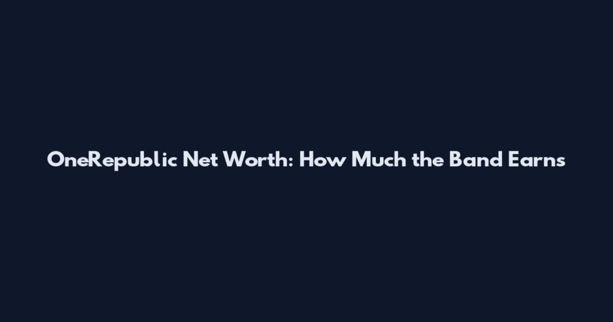 OneRepublic Net Worth: How Much the Band Earns