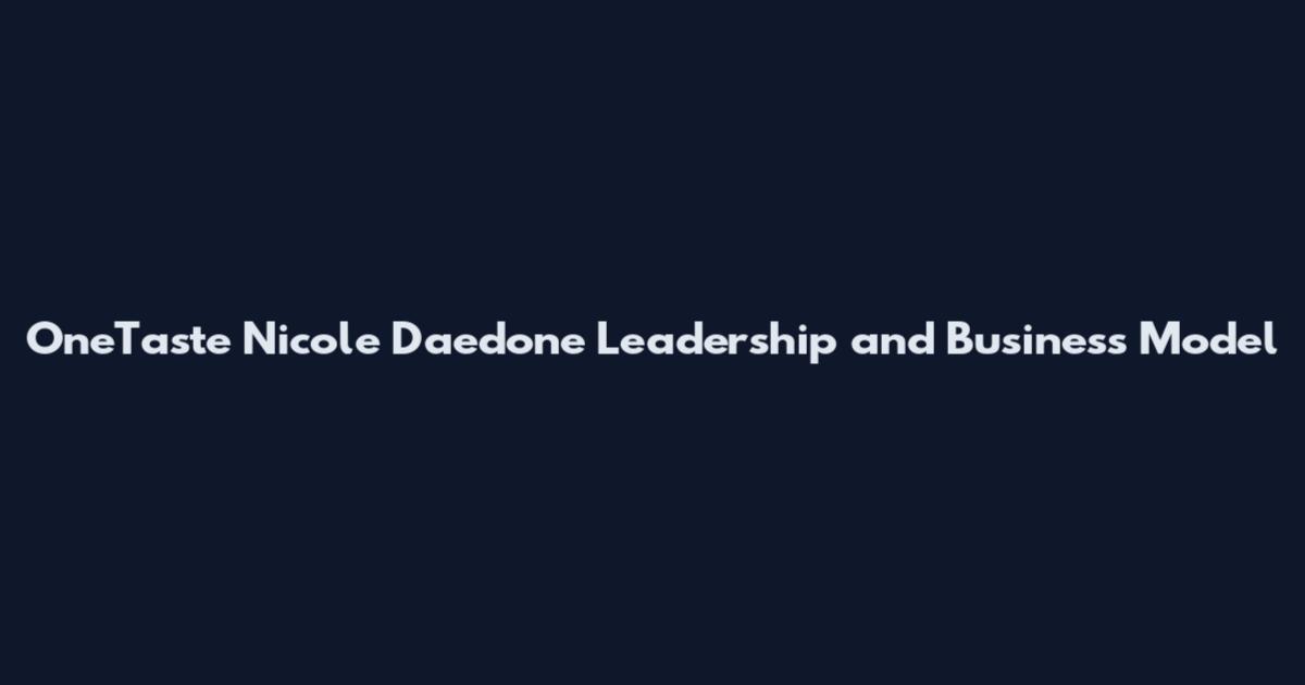 OneTaste Nicole Daedone Leadership and Business Model