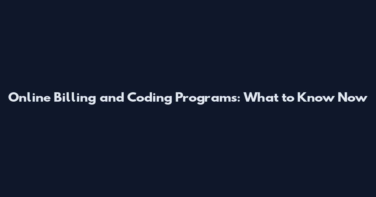 Online Billing and Coding Programs: What to Know Now