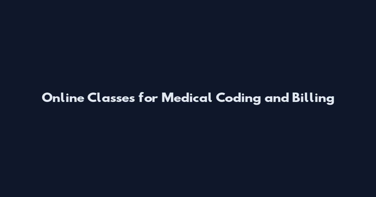 Online Classes for Medical Coding and Billing