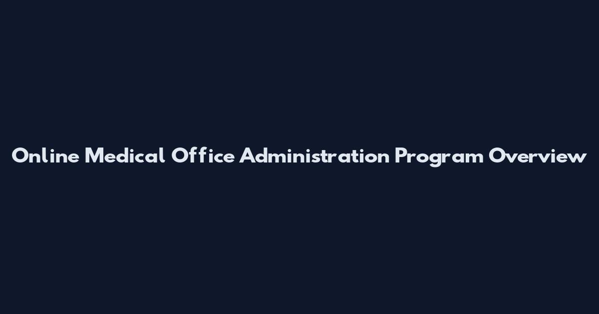 Online Medical Office Administration Program Overview