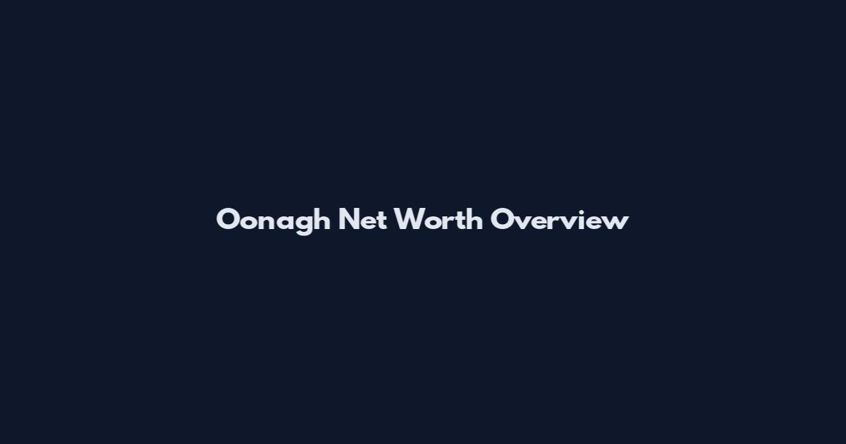 Oonagh Net Worth Overview