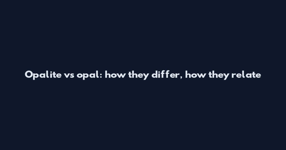 Opalite vs opal: how they differ, how they relate