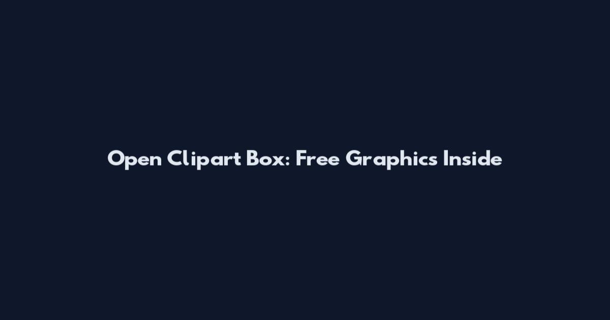 Open Clipart Box: Free Graphics Inside