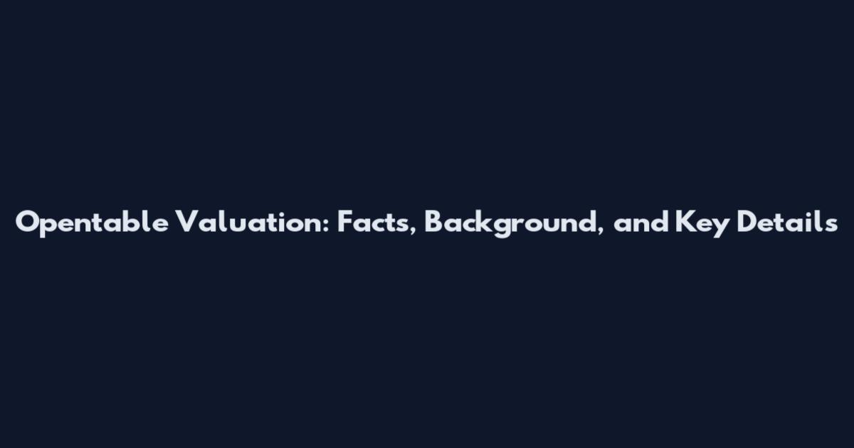 Opentable Valuation: Facts, Background, and Key Details