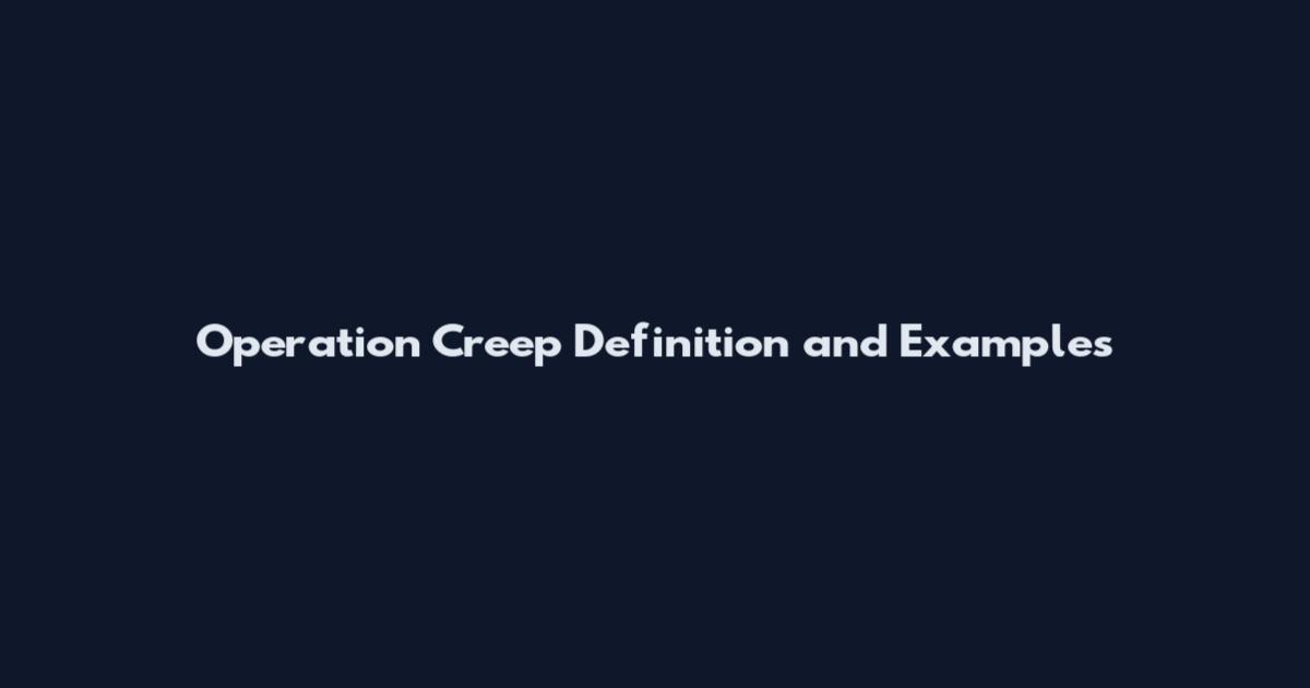 Operation Creep Definition and Examples