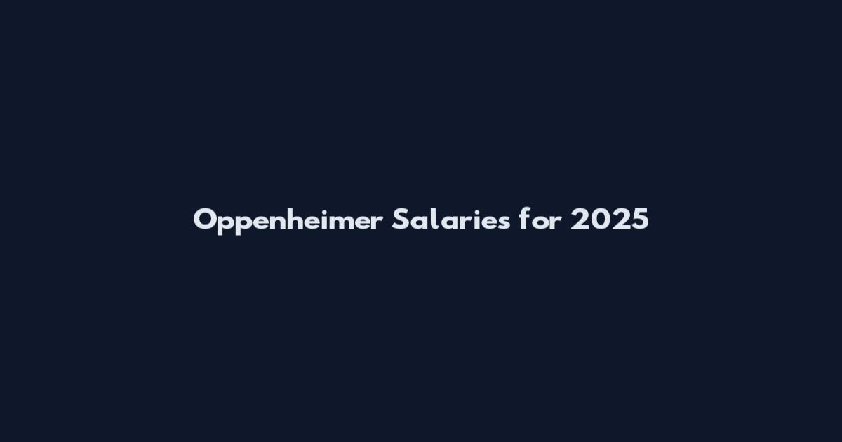 Oppenheimer Salaries for 2025