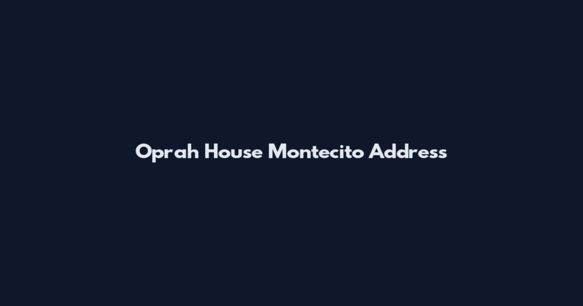 Oprah House Montecito Address