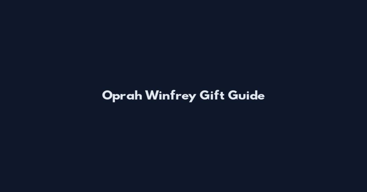 Oprah Winfrey Gift Guide
