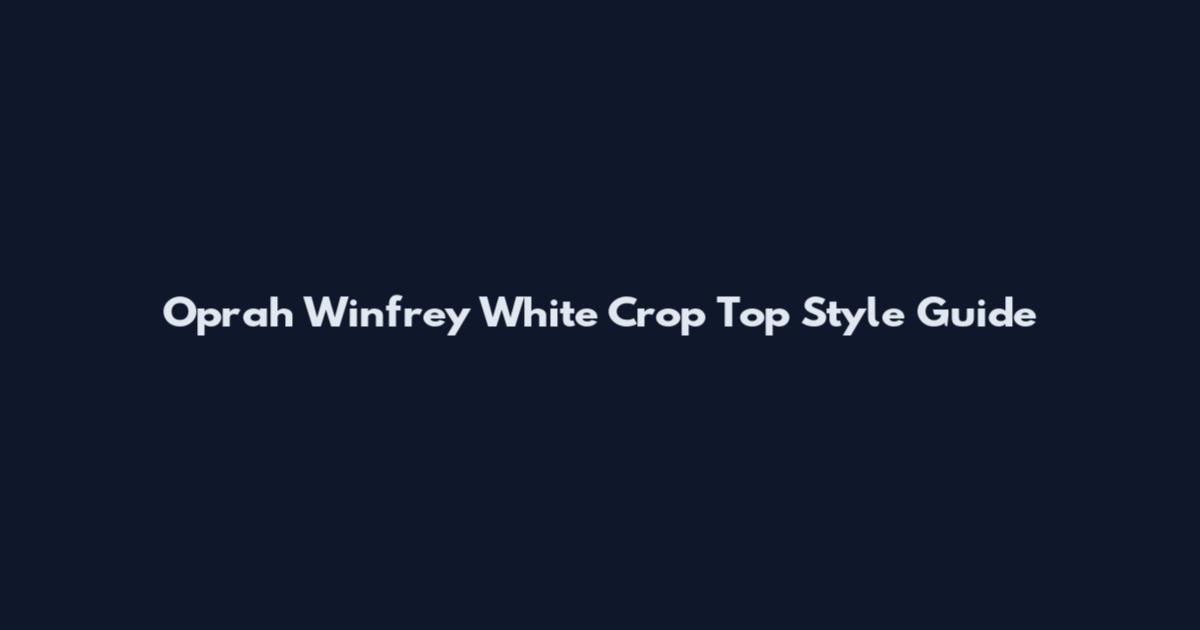 Oprah Winfrey White Crop Top Style Guide