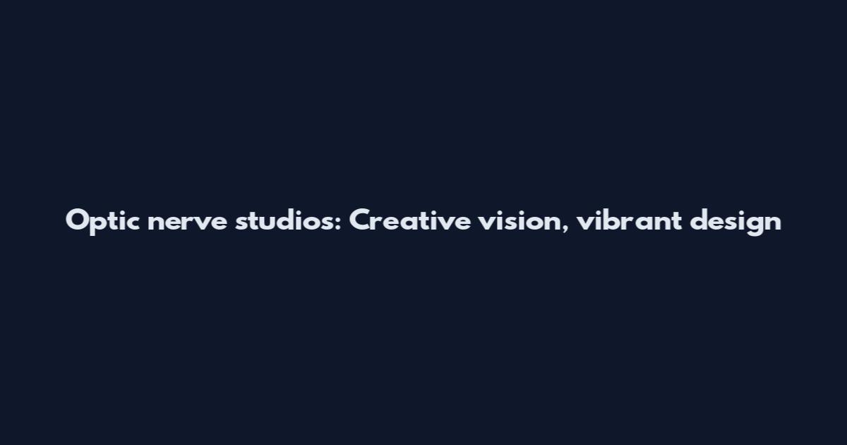 Optic nerve studios: Creative vision, vibrant design