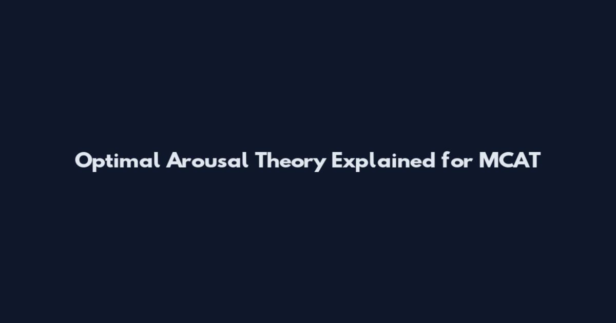 Optimal Arousal Theory Explained for MCAT