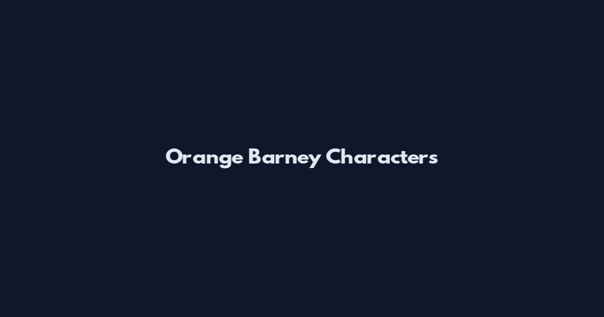 Orange Barney Characters
