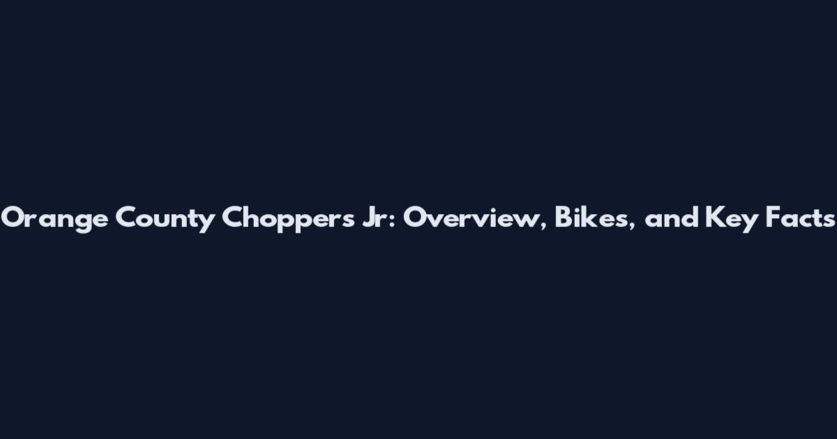 Orange County Choppers Jr: Overview, Bikes, and Key Facts