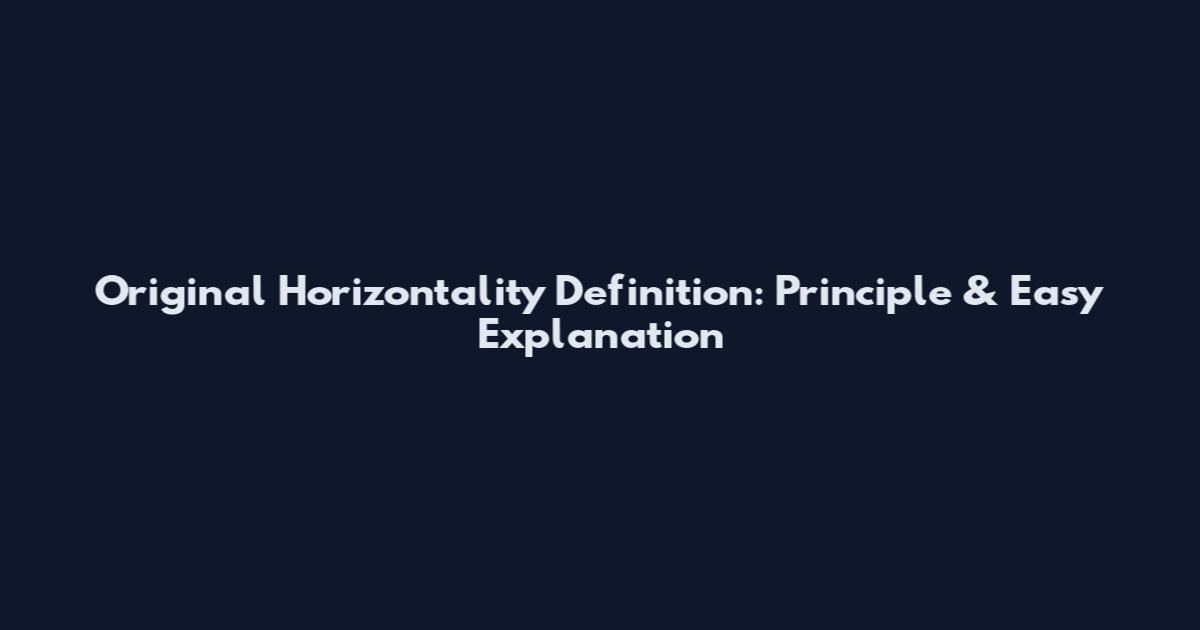 Original Horizontality Definition: Principle & Easy Explanation