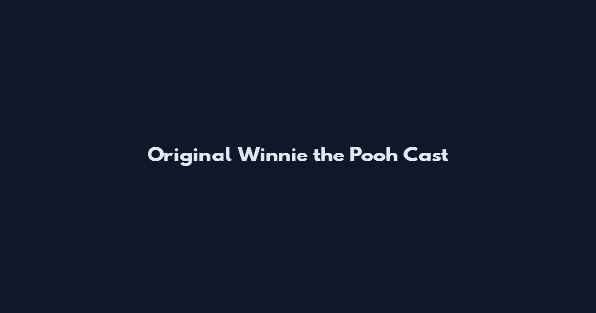 Original Winnie the Pooh Cast