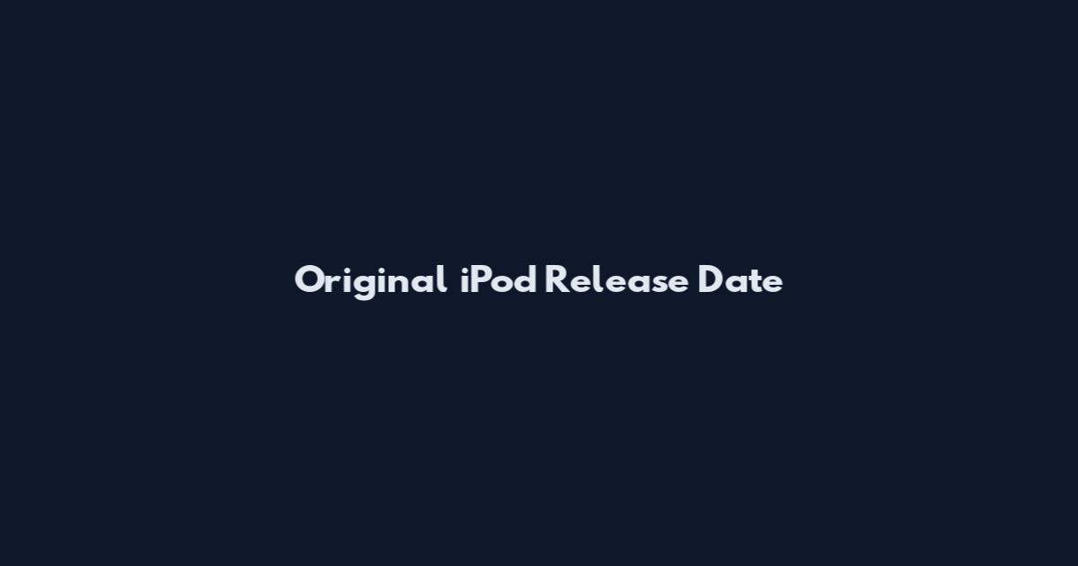 Original iPod Release Date