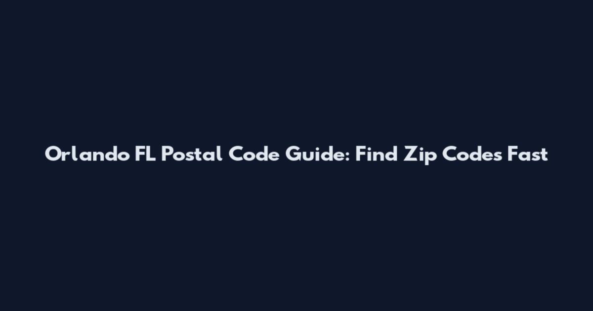 Orlando FL Postal Code Guide: Find Zip Codes Fast