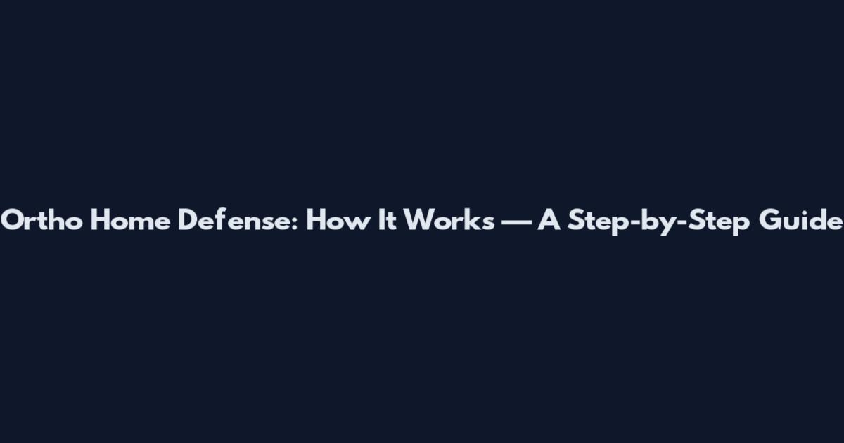 Ortho Home Defense: How It Works — A Step-by-Step Guide