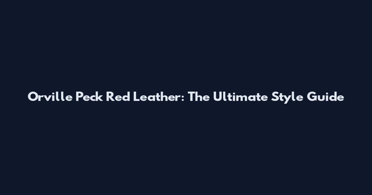 Orville Peck Red Leather: The Ultimate Style Guide