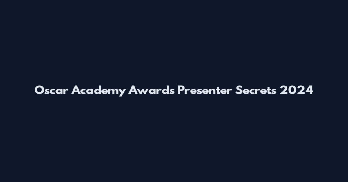 Oscar Academy Awards Presenter Secrets 2024