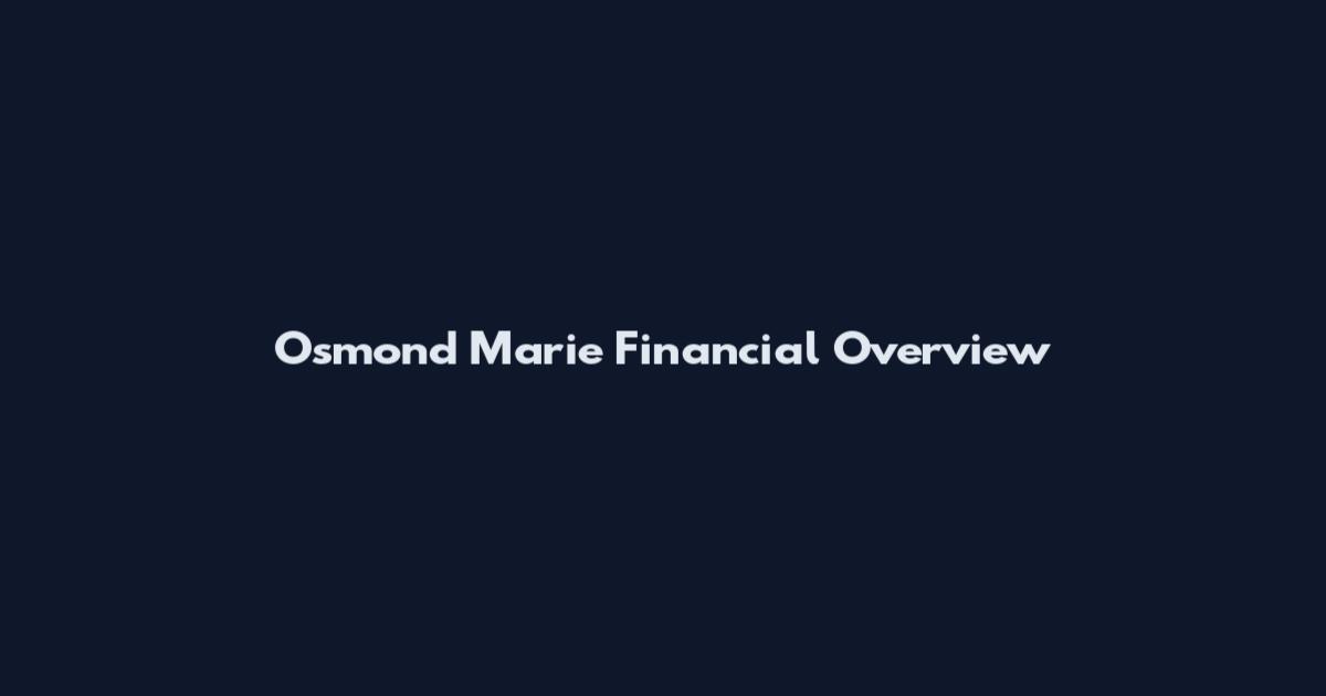 Osmond Marie Financial Overview