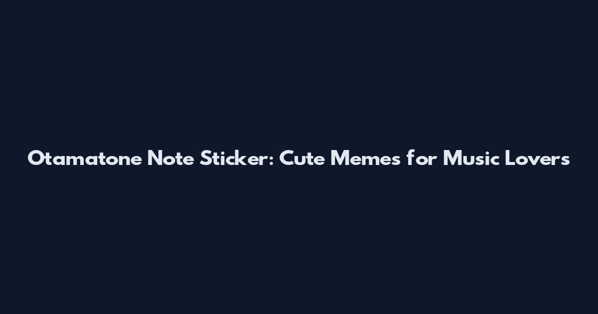 Otamatone Note Sticker: Cute Memes for Music Lovers