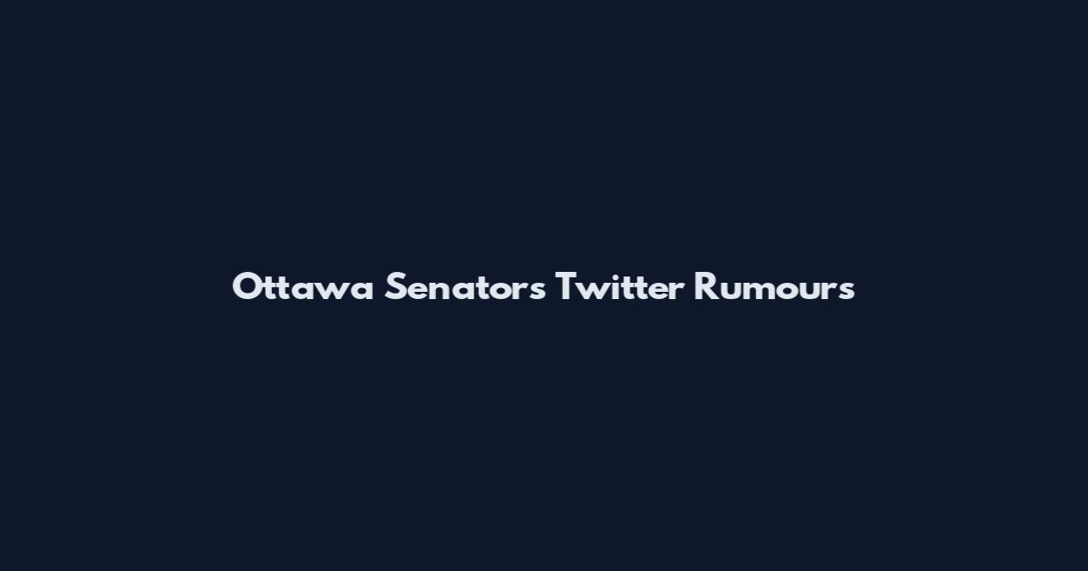 Ottawa Senators Twitter Rumours
