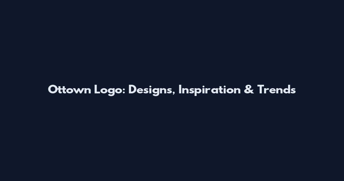 Ottown Logo: Designs, Inspiration & Trends