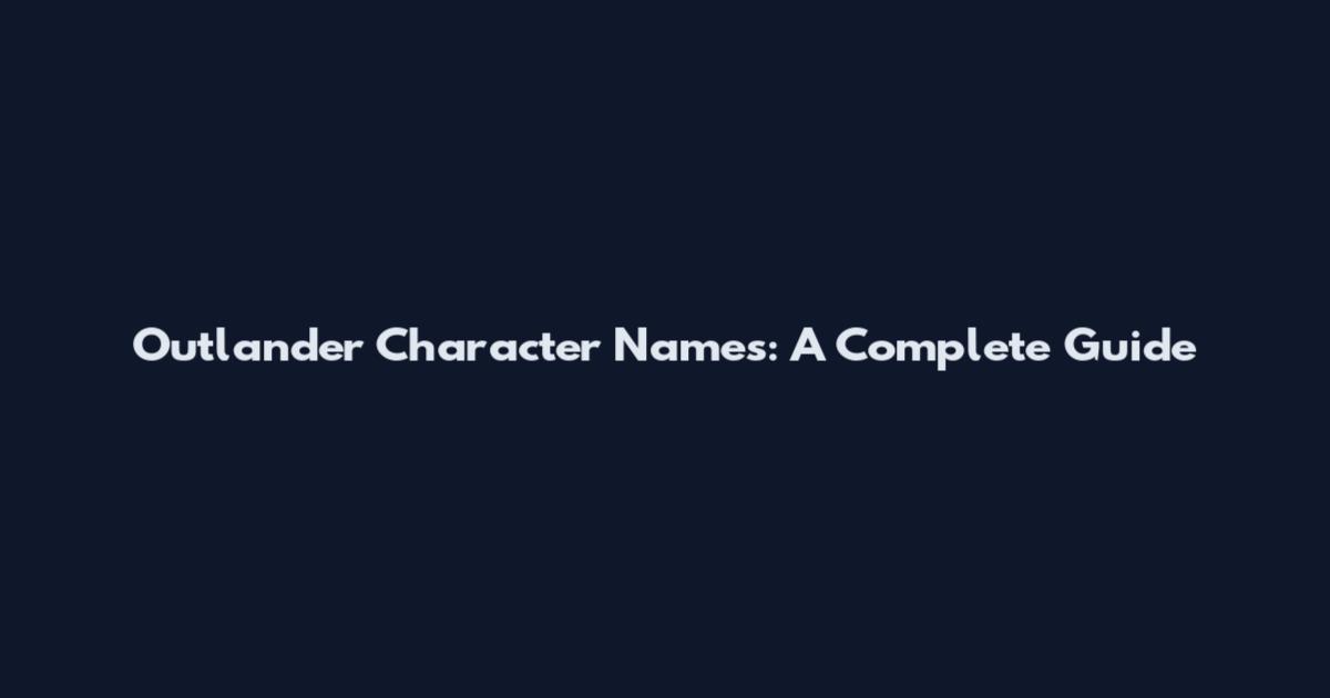 Outlander Character Names: A Complete Guide