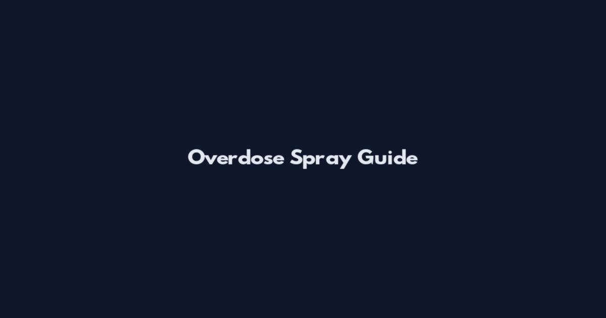 Overdose Spray Guide