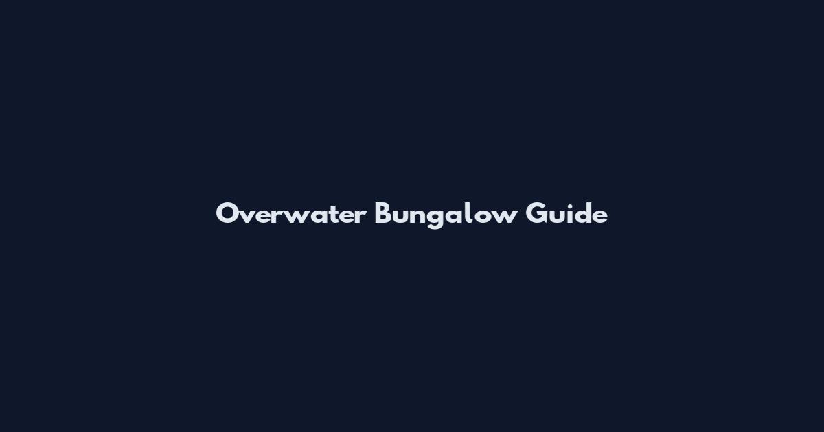 Overwater Bungalow Guide