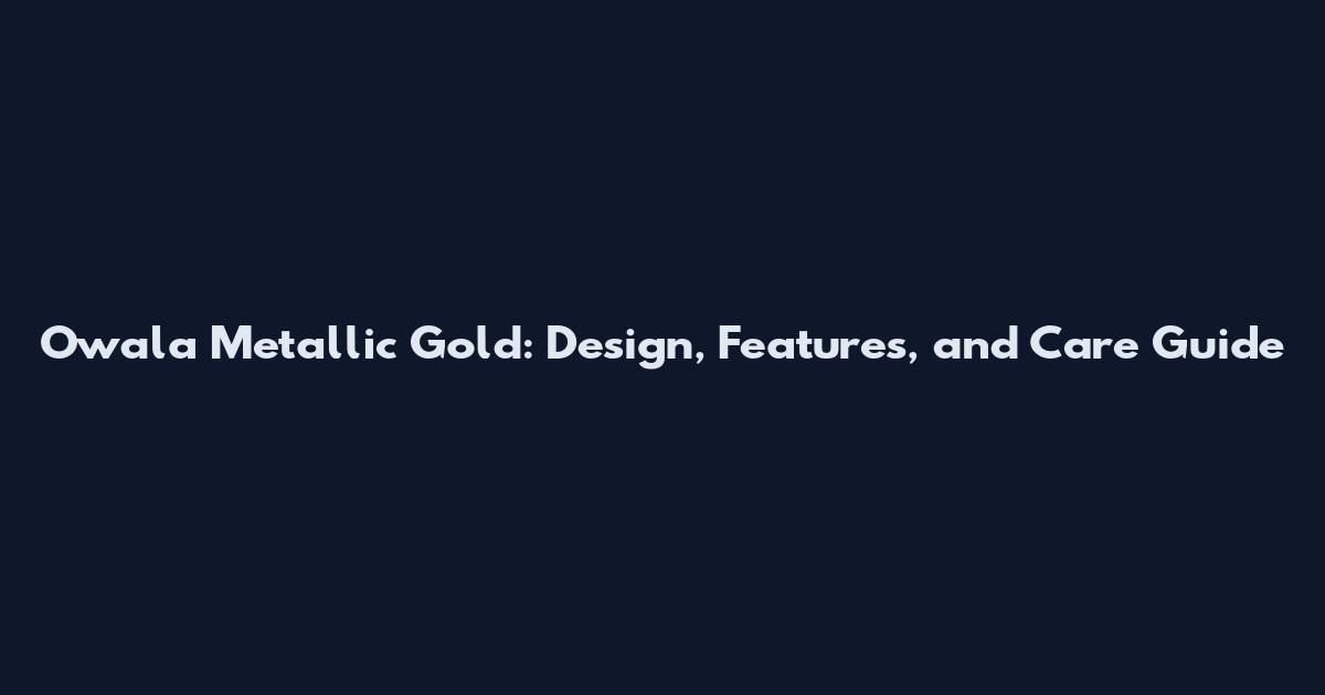 Owala Metallic Gold: Design, Features, and Care Guide