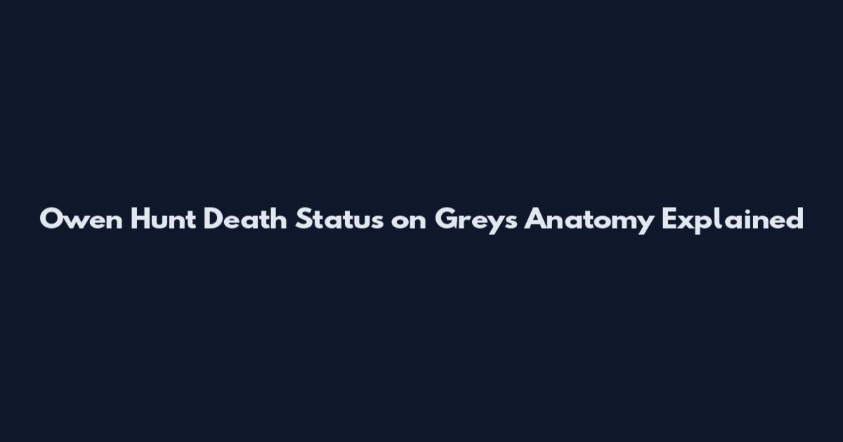 Owen Hunt Death Status on Grey's Anatomy Explained