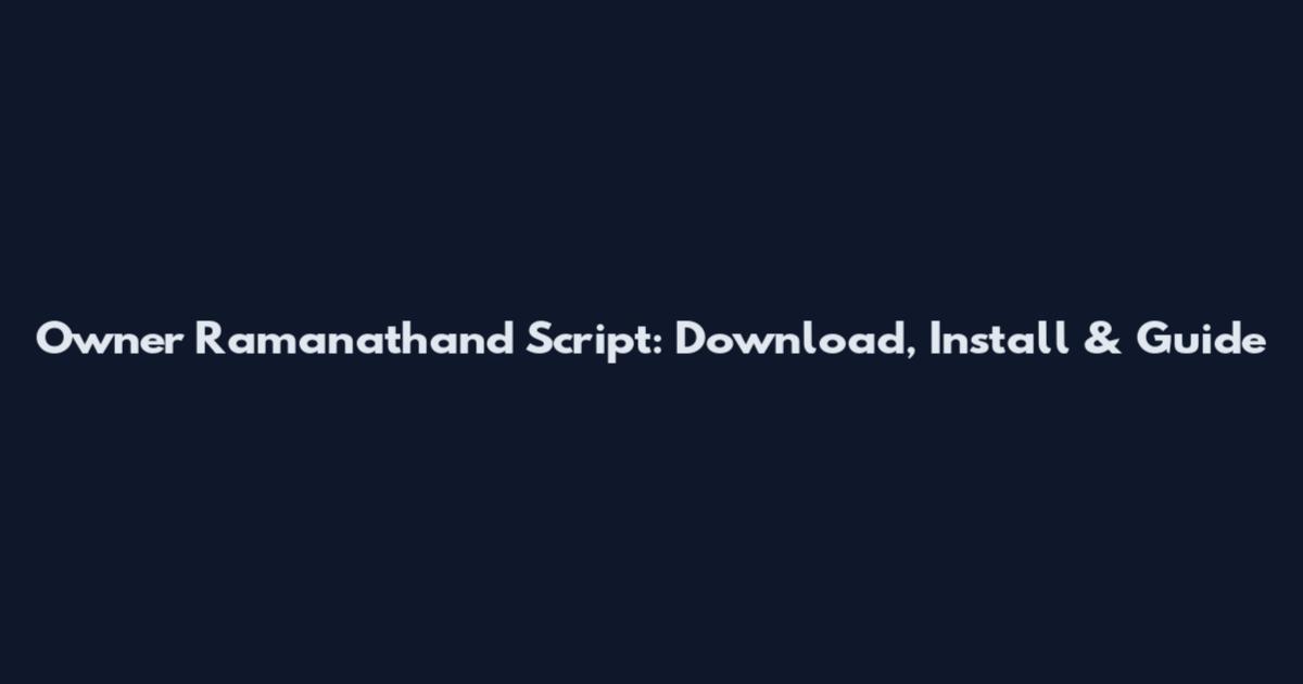 Owner Ramanathand Script: Download, Install & Guide