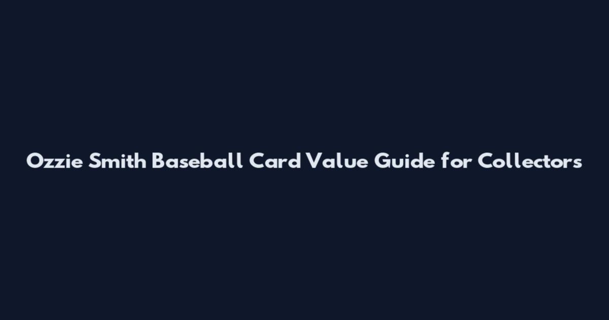Ozzie Smith Baseball Card Value Guide for Collectors