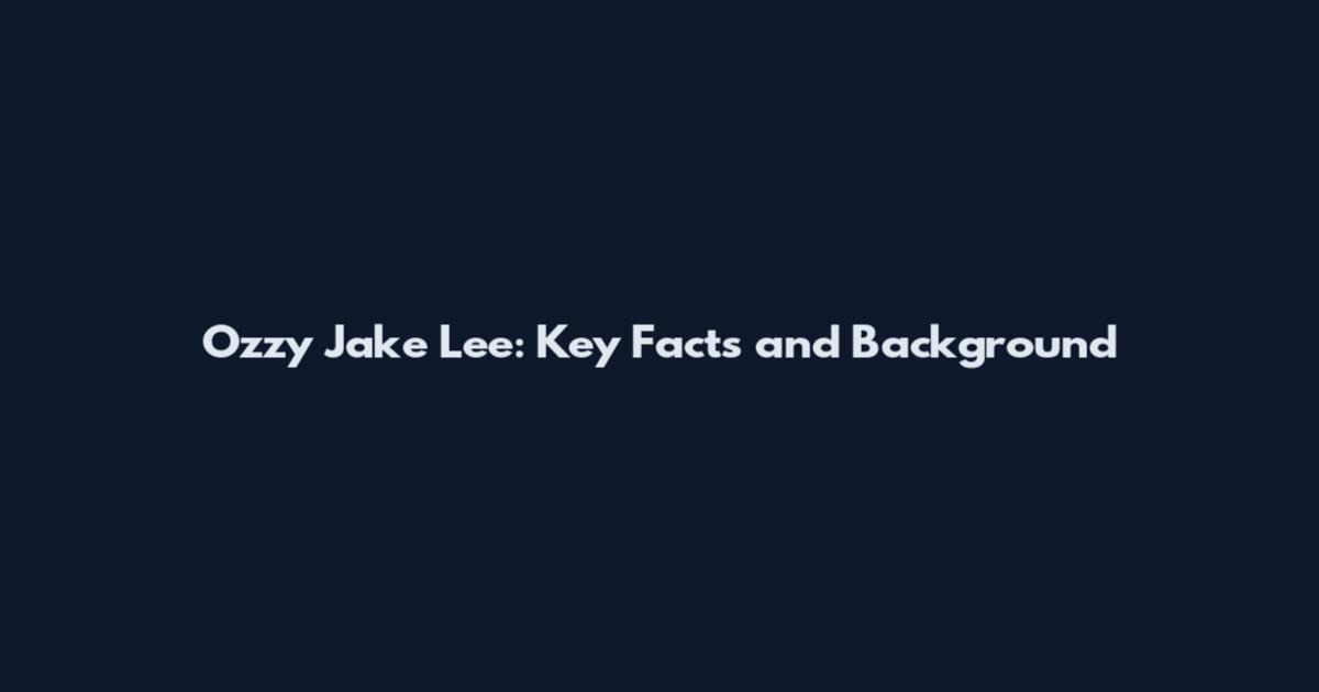 Ozzy Jake Lee: Key Facts and Background
