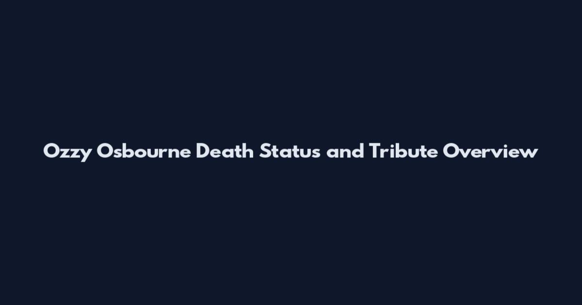 Ozzy Osbourne Death Status and Tribute Overview