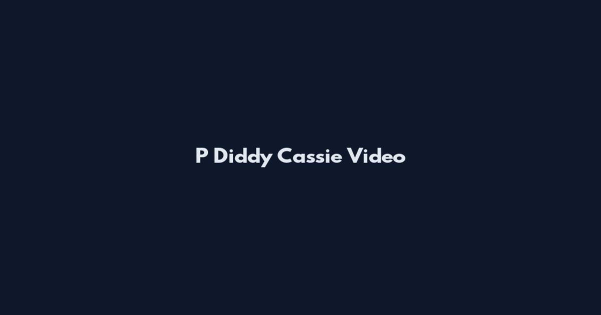 P Diddy Cassie Video
