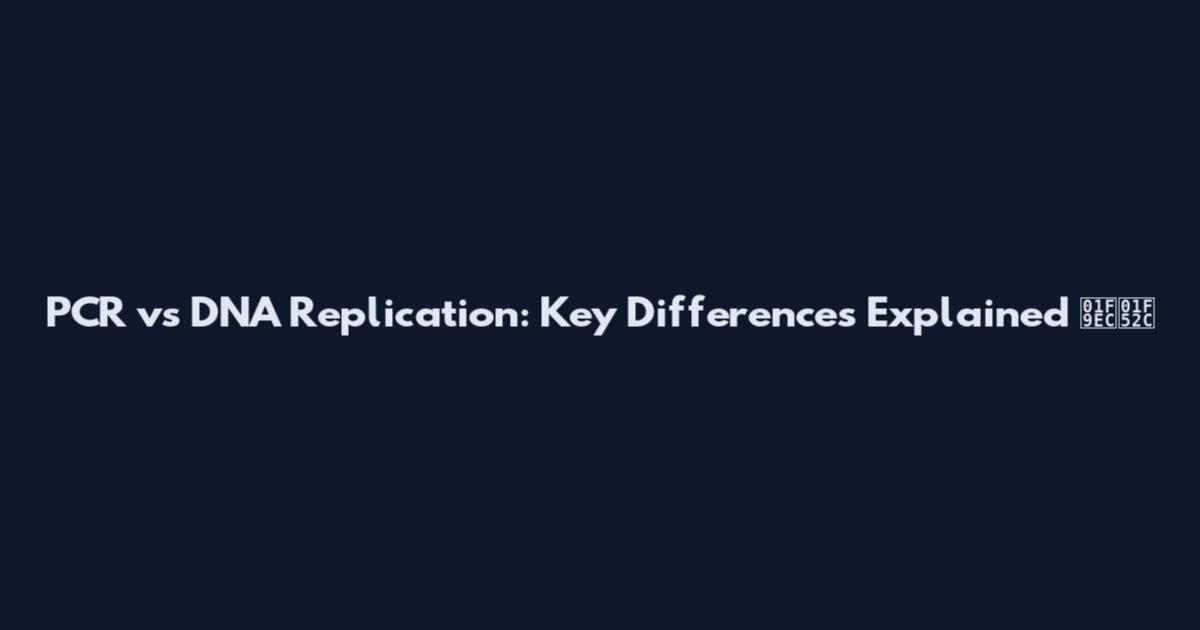 PCR vs DNA Replication: Key Differences Explained 🧬🔬