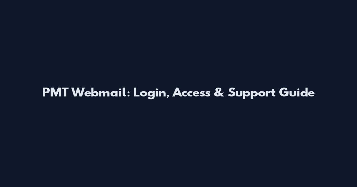 PMT Webmail: Login, Access & Support Guide