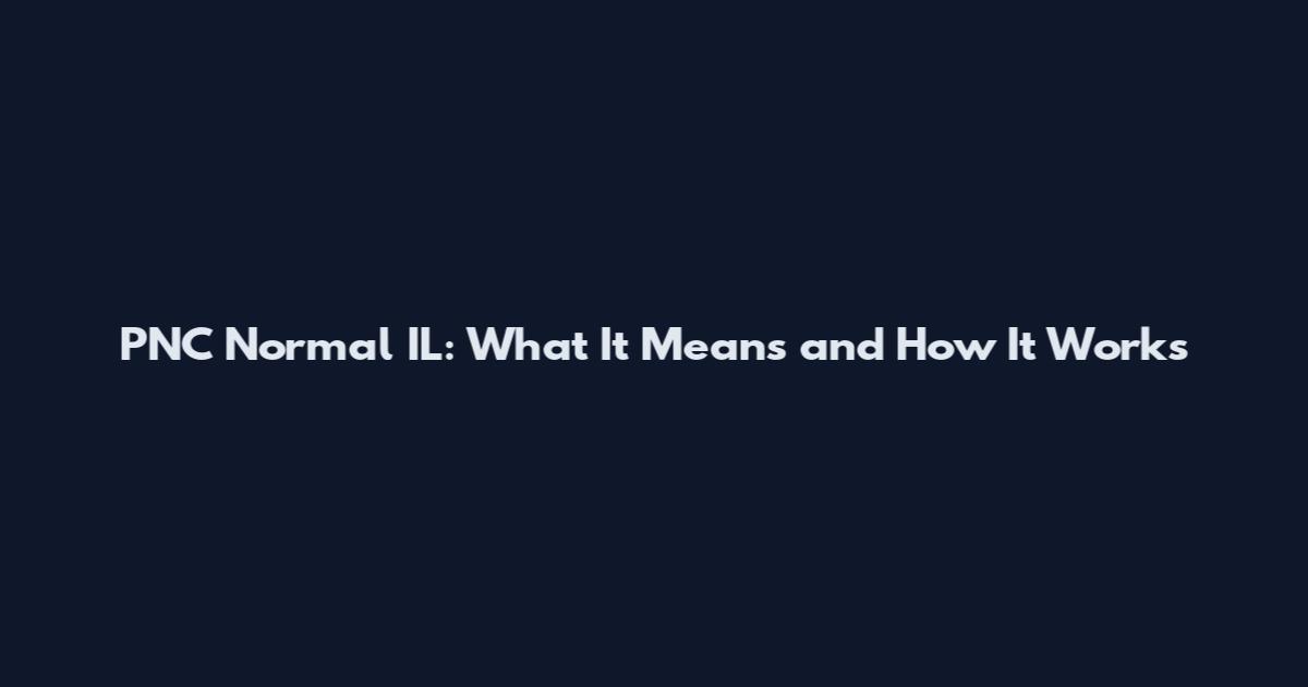 PNC Normal IL: What It Means and How It Works